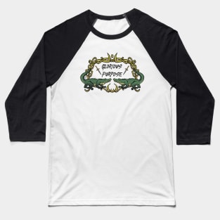 Glorious purpose Baseball T-Shirt